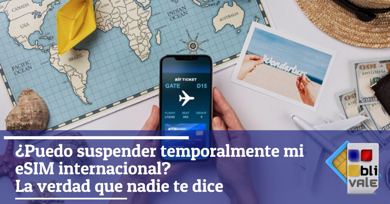 blivale_image_es_Puedo suspender temporalmente mi eSIM internacional_643x337 BLIVALE Blog: Guides and tips for worry-free travel - Results from #110